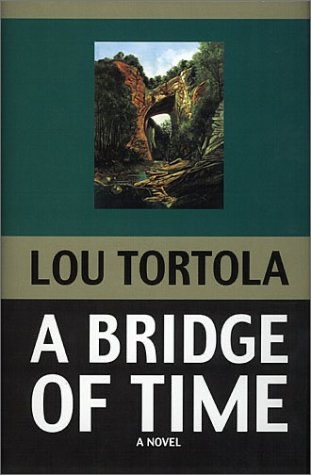 A Bridge of Time — Lou Tortola